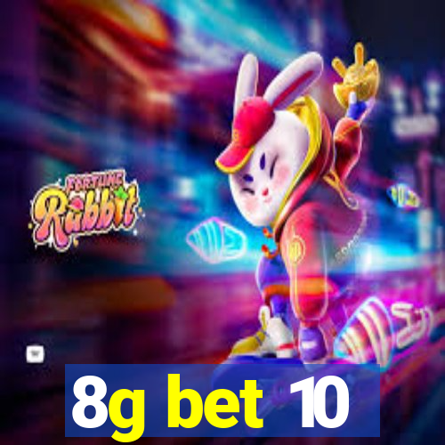 8g bet 10